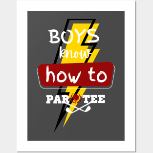 boys know how to partee Posters and Art